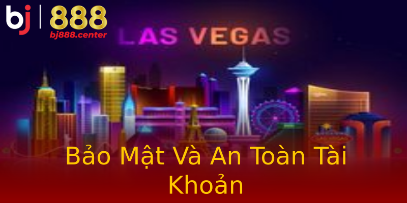 Bảo Mật Và An Toàn Tài Khoản Bảo Mật Và An Toàn Tài Khoản