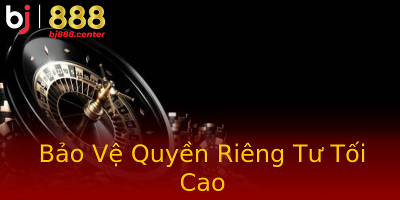 Bảo Vệ Quyền Riêng Tư Tối Cao Bảo Vệ Quyền Riêng Tư Tối Cao