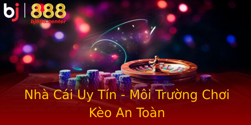 Nhà Cái Uy Tín - Môi Trường Chơi Kèo An Toàn Nhà Cái Uy Tín - Môi Trường Chơi Kèo An Toàn