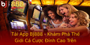 Tai App Bj888 Kham Pha The Gioi Ca Cuoc Inh Cao Tren Smartphone