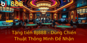 Tang Tien Bj888 Dung Chien Thuat Thong Minh E Nhan Thuong Khung